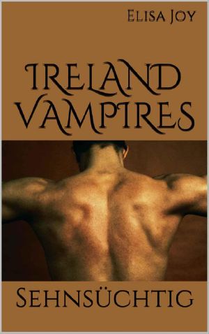 [Ireland Vampires 04] • Sehnsüchtig